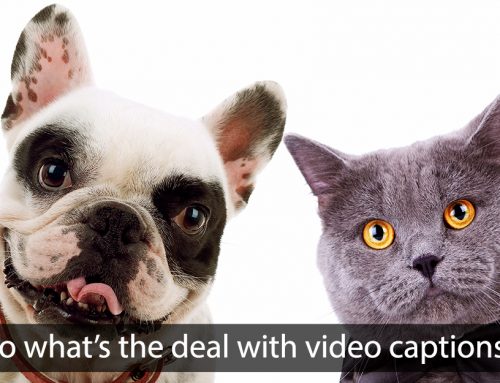 So What’s The Deal With Video Captions?